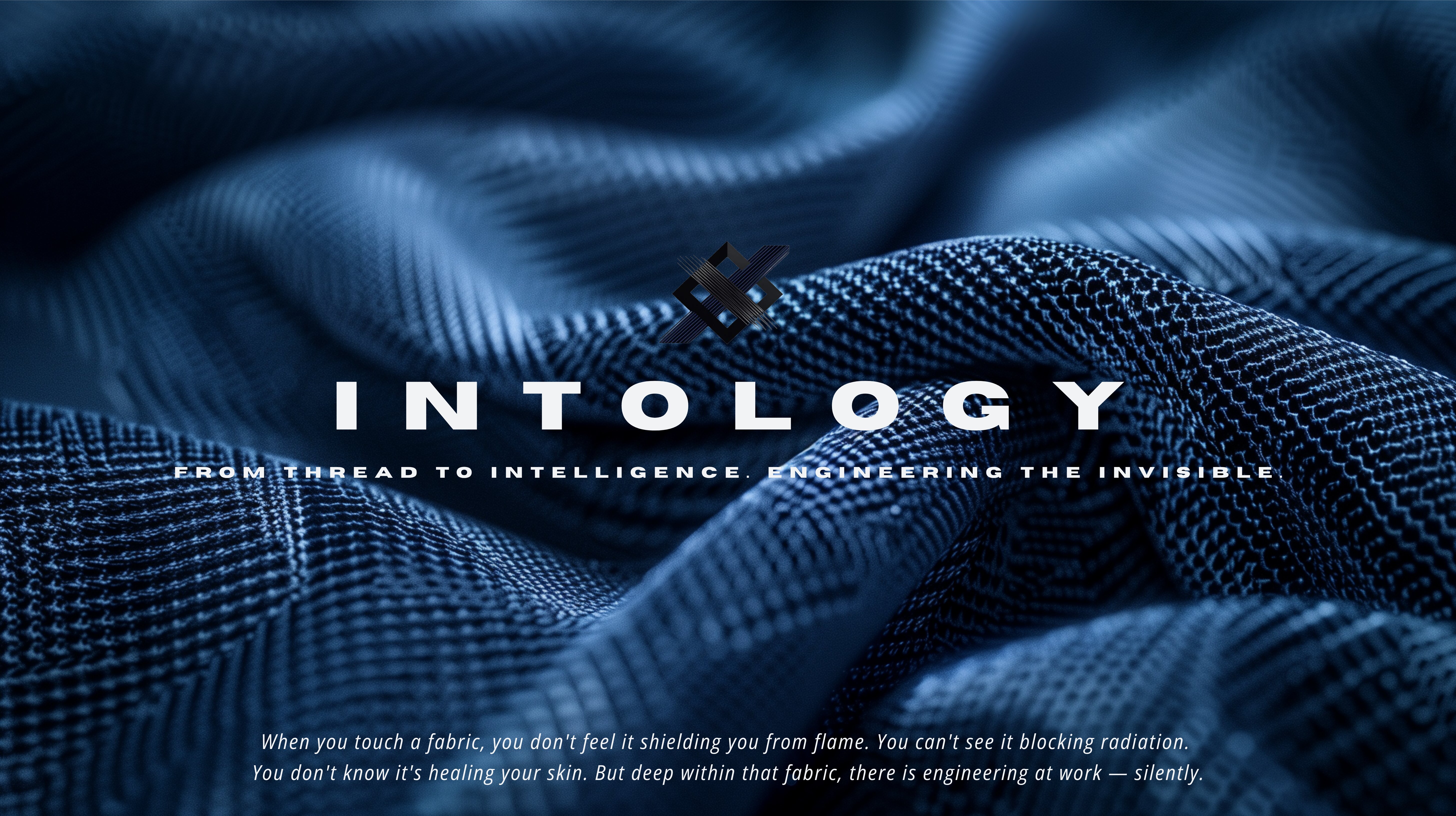 INTOLOGY — From Thread to Intelligence. Engineering the Invisible.